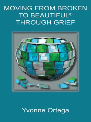 cover image of Moving from Broken to Beautiful&#174; through Grief